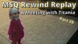 FFXIV Rewind Replay Part 28: A Meeting with Titania! (Shadowbringers Level 72+)