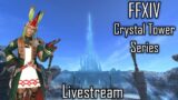 FFXIV: The Crystal Tower Series