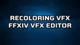 FFXIV VFX Editor: Recoloring VFX