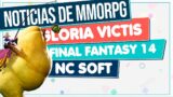 Noticias de MMORPG 💥 GLORIA VICTIS ▶ FINAL FANTASY XIV ▶ NC SOFT… ¡Y MÁS!