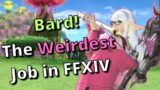 Bard! The Weirdest Job in FFXIV!