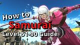 FFXIV 6.28+ Samurai Level 51-90 Detailed Guide!