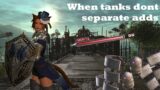 FFXIV – When tanks dont separate adds