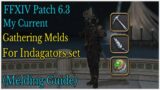 FFXIV patch 6.3 My current gathering Melds for Indagator set