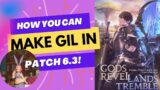 How YOU Can Make Gil with Patch 6.3! 3 Ways to Make 50 Million+ Gil! [FFXIV]