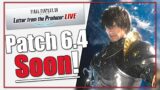 LIVE LETTER SOON! | What We MIGHT Expect from Patch 6.4 | FFXIV Live