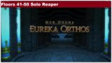 Eureka Orthos: Floors 41-50 Solo Reaper (Final Fantasy XIV)