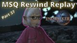 FFXIV Rewind Replay Part 37: Endwalker Begins! (Endwalker MSQ Level 80+)