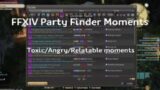 FFXIV Very Toxic and Relatable Party Finder moments