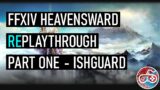 REPLAYING FFXIV Heavensward – Part 1 – Ishguard, Raubahn and Iceheart