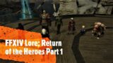 Return of the Heroes Part 1 – FFXIV Lore