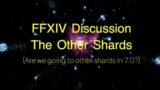 FFXIV Discussion: The Remaining Shards (Are we going to another shard for 7.0?)