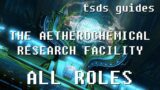 FFXIV Endwalker Aetherochemical Research Facility Guide for All Roles
