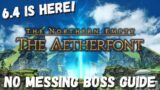 The Aetherfont Dungeon Guide || BOSS GUIDE || FFXIV Patch 6.4 || ENDWALKER