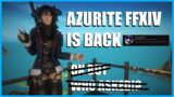 Azurite FFXIV Is Back Making FF14 Content (Update video)
