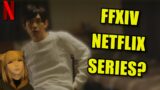 FFXIV Netflix Series? Final Fantasy XIV Dad of Light FFXIV Endwalker 6.4