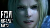 Final Fantasy XVI Gameplay Part 2 | FFXVI Story Reaction | Garuda & Fiery Revelations