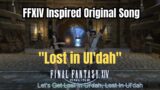"Lost in U'ldah" | FFXIV Inspired Original Song