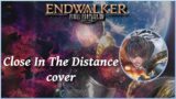 Close In The Distance  – Final Fantasy XIV : Endwalker | Instrumental Cover | Orchestra + Rock