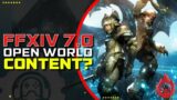 FFXIV 7.0 More Open World Content? | Work To Game