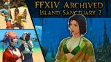 FFXIV Archived: Island Sanctuary part 2