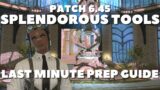 FFXIV Patch 6.45 – Last Minute Splendorous Tools Prepatch Preparation Guide