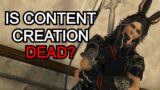 Is Content Creation Dead In FFXIV?