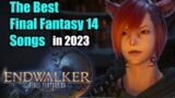 The BEST Final Fantasy 14 Songs in 2023! (Spoiler free!)