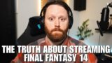 The Truth About Streaming Final Fantasy XIV
