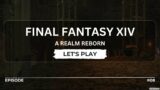ARR: Episode 8 ||Let's Play Final Fantasy XIV