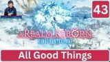 All Good Things – Final Fantasy XIV Part 43