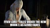 FFXIV Lore – Tales Under The New Moon Issue 1: As Azure Fades