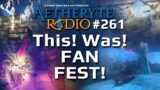 FFXIV Podcast Aetheryte Radio 261: This! Was! FAN FEST!