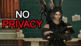 FFXIV has no Privacy