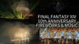 FINAL FANTASY XIV 10th ANNIVERSARY FIREWORKS & MUSIC