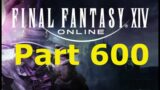 Final fantasy 14 Part 600
