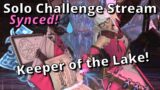 Keeper of the Lake! FFXIV Solo Challenge Stream! How much can you solo Synced?! #8