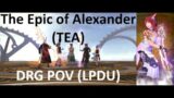 FFXIV – The Epic of Alexander (TEA) – DRG POV 6.3 (LPDU) (Double Clear)