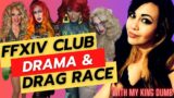 FFXIV drama and The dirt on NY Drag Queens and Ru Paul Drag Race
