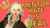 Mentor HATE is REAL in FFXIV!