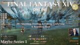 Questing, Hunting & Fishing God’s Grip, & Reporting Back – FFXIV Online – Maybe-S1- Roselore – Ep.59