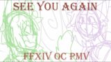 see you again | ffxiv oc pmv (sketch)