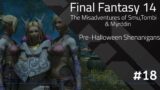 Final Fantasy 14: The Misadventures of Smu,Tombi & Myrddin #18 – "Pre-Halloween Shenanigans"