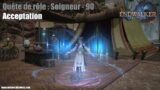 Final Fantasy XIV 6.0 – Quête de rôle – Soigneur 90 : Acceptation