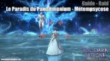 Final Fantasy XIV 6.4 – Raid – Guide : Le Paradis du Pandæmonium – Métempsycose