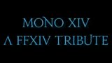 Mono XIV: A Final Fantasy XIV Tribute