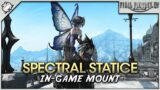 FFXIV – Spectral Statice Mount