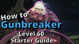 Gunbreaker Starter Guide for Level 60: New to the Job? Start Here! [FFXIV 6.40+]