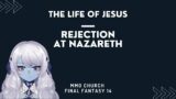 Rejection at Nazareth / MMO Church in Final Fantasy XIV