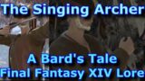 The Singing Archer The Story of the Bard – FFXIV Lore